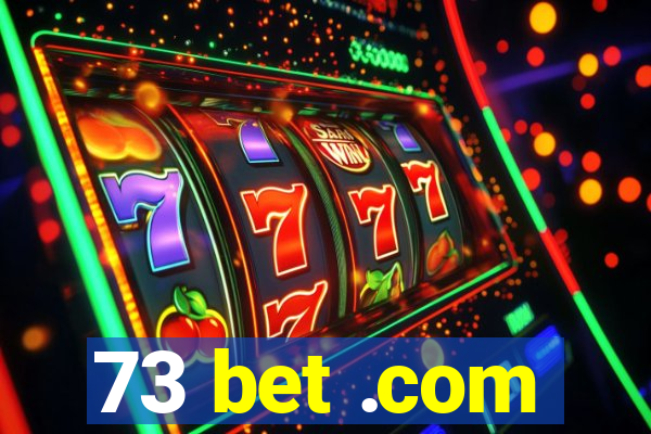 73 bet .com